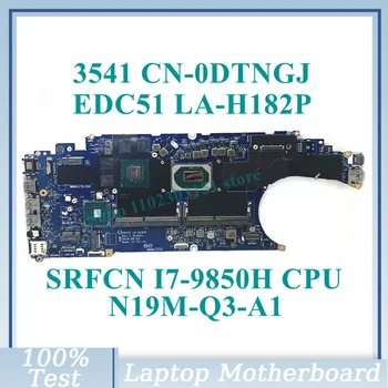 CN-0DTNGJ 0DTNGJ DTNGJ Cu SRFCN I7-9850H CPU EDC51 LA-H182P Pentru Dell 3541 Laptop Placa de baza N19M-T3-A1 100% Complet de Lucru Bine