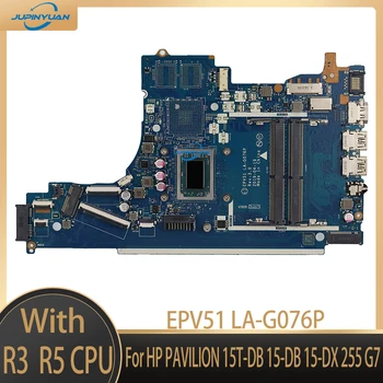 L20664-601 L20666-001 Pentru HP PAVILION 15-15 DB-DB 15-DX 255 G7 Laptop Placa de baza EPV51 LA-G076P Cu AMD R3 R5 CPU 100% OK